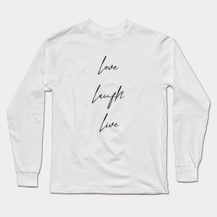 Love Laugh Live Long Sleeve T-Shirt